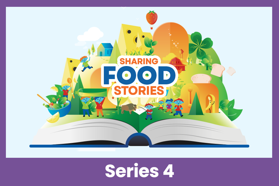 Sharing Food Stories Series 4: Our Food Stories